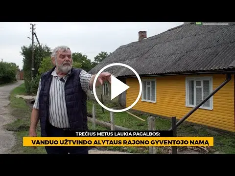 Trečius metus laukia pagalbos: ir po remonto vanduo užtvindo Alytaus rajono gyventojo namo pamatus