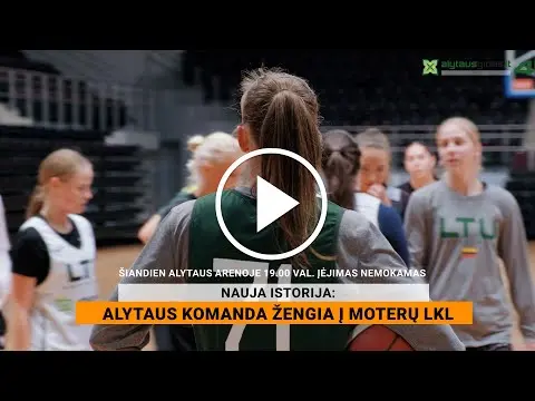 Nauja istorija: Alytaus komanda žengia į moterų LKL