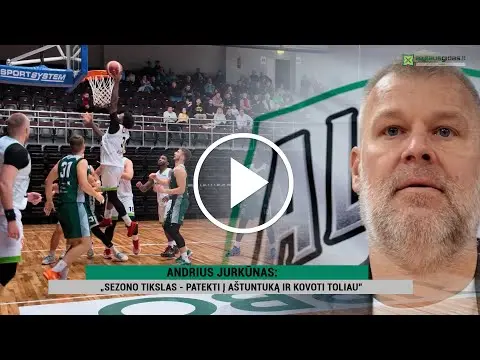 A. Jurkūno planas Alytui: patekimas į aštuntuką ir vietinių talentų paieškos