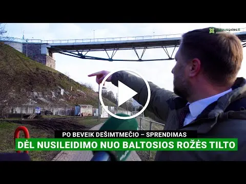 Po beveik dešimtmečio – sprendimas dėl nusileidimo nuo Baltosios rožės tilto