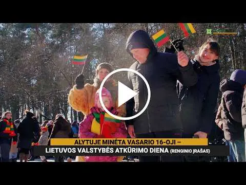Alytuje minėta Vasario 16-oji – Lietuvos valstybės atkūrimo diena (renginio įrašas, nuotraukos)
