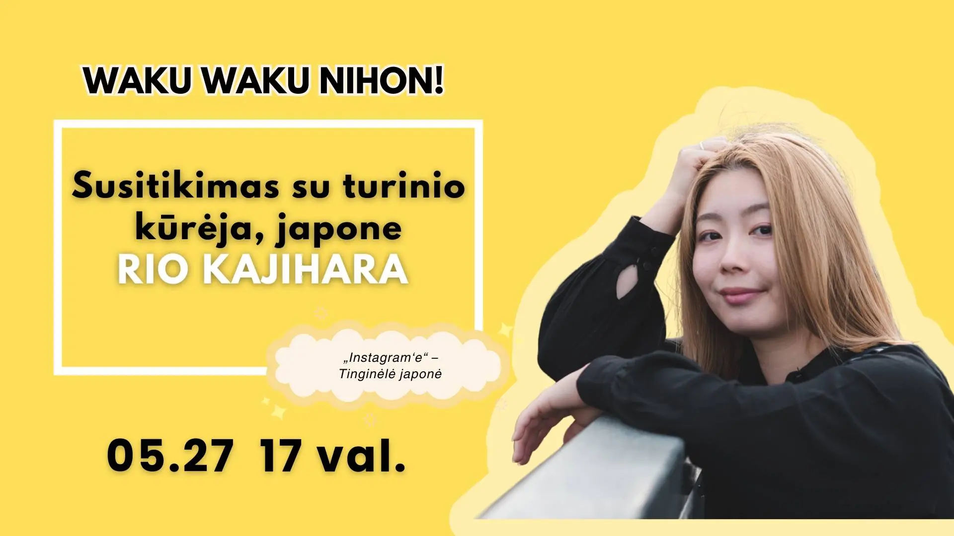 Susitikimas su turinio kūrėja, japone Rio Kajihara