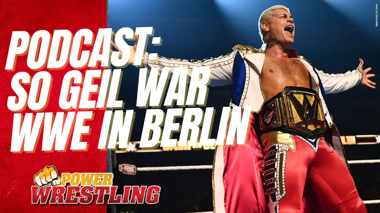 Podcast: WWE Bash in Berlin - das Wochenende live erlebt!