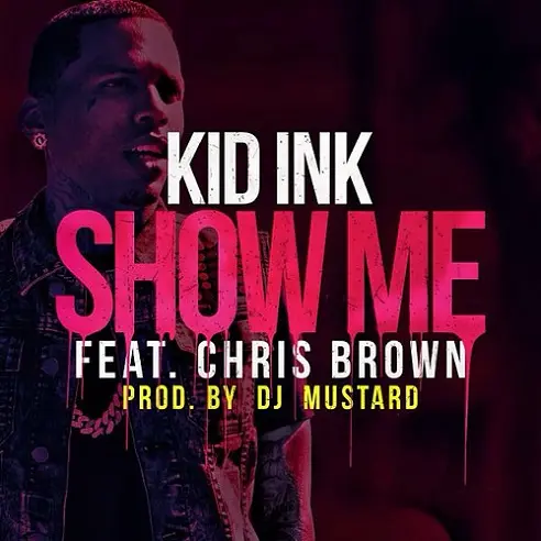 kid ink show me