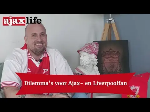 Ajax Life | Lastige dilemma's voor Ajax- en Liverpoolsupporter Dennis