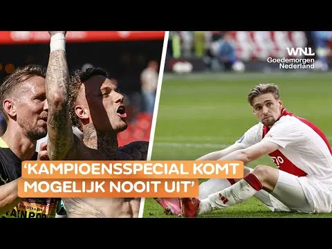 WNL | Kampioensspecial Ajax komt mogelijk nooit uit: 'Hadden Taylor al geïnterviewd'