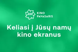 „Kino pavasaris“ įvyks namų ekranuose
