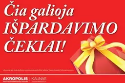 "Kauno Akropolis"  išpardavimo čekiais vilios ir alytiškius