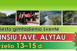 Dzūkijos sostinė į gimtadienio šventę „Apkabinsiu tave, Alytau!“ kviečia birželio 13-15 dienomis (PROGRAMA)