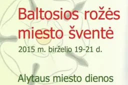 Paaiškėjo galutinė Alytaus dienų - „Baltosios rožės miesto šventė“ - renginių programa