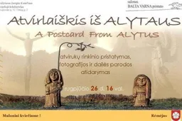 „Atvirlaiškis iš Alytaus “: žvilgsnis  į gimtąjį miestą alytiškių menininkų akimis