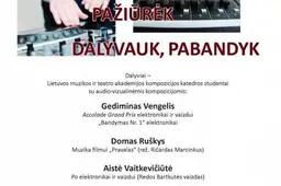„Ateik, paklausyk, pažiūrėk, dalyvauk, pabandyk“