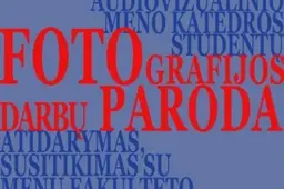 Fotoparoda: nuo fikcijos iki asmeniškai išgyventų akimirkų, nuo kičo interpretacijos iki...