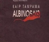 Zigmo Stankaus knyga „Kaip tampama albinosais“ TOP 10 viršūnėje Alytuje