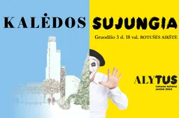 Kalėdos sujungia: laukia įspūdingas „Alytus – Lietuvos kultūros sostinė 2022“ atidarymas