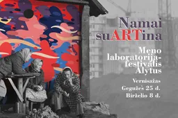 „Namai suARTina“ vernisažas jau šeštadienį! Paskubėkite registruotis