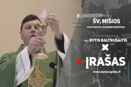 Kunigas R. Baltrušaitis: „Mums reikia Dievo ir vieni kitų“