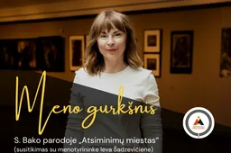 „Meno gurkšnis“ kvies tyrinėti Samuelio Bako simbolių pasaulį