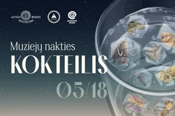 Gegužės 18 d. kviečiame skanauti kultūrinį MUZIEJŲ NAKTIES KOKTEILĮ