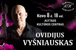 Ovidijus Vyšniauskas kviečia į koncertą Alytuje