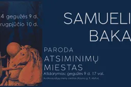 Audiovizualiųjų menų centre – Samuelio Bako kūryba