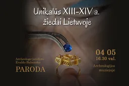 Kuo unikalūs XIII–XIV a. žiedai Lietuvoje? Paroda ir pranešimas Archeologijos muziejuje