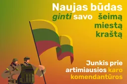 Karo komendantūros – naujas būdas ginti savo šeimą, miestą, kraštą!