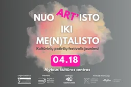 „Nuo Art‘isto iki Me(n)talisto“ – Alytų vėl užlies kultūrinių patirčių banga!