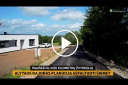 Paaiškėjo, kiek kilometrų žvyrkelių Alytaus rajonas planuoja asfaltuoti šiemet