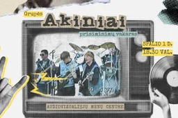 Grupės „AKINIAI“ sugrįžimas: vakaras muzikai, svajonėms ir nutrūkusiai draugystei atminti