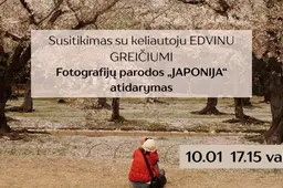 Susitikimas su keliautoju Edvinu Greičiumi ir jo fotografijų parodos „Japonija“ atidarymas