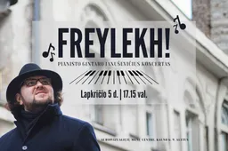 Pianisto Gintaro Januševičius koncertas „FREYLEKH!”