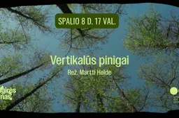 SENGIRĖS KINAS su botaniku Dr. Mindaugu Lapele: filmas „Vertikalūs pinigai“