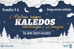 Kalėdos Alytaus rajone šiais metais atkeliauja į Daugus!