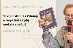 Dr. Laros Lempertienės paskaita „YIVO institutas Vilniuje – nepažinta žydų mokslo viršūnė“