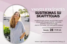 Vaiva Rykštaitė kviečia į susitikimą!
