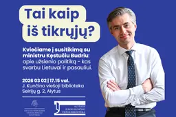 Kviečia į susitikimą su užsienio reikalų ministru Kęstučiu Budriu