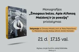 Monografijos „Žmogaus balsu. Apie Alfonsą Maldonį ir jo poeziją“ pristatymas