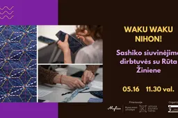 WAKU WAKU NIHON! Sashiko siuvinėjimo dirbtuvės su Rūta Žiniene