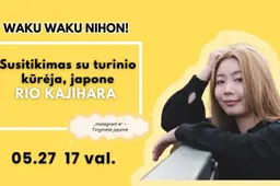 Susitikimas su turinio kūrėja, japone Rio Kajihara