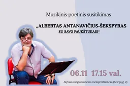 Muzikinis-poetinis susitikimas „Albertas Antanavičius-Šekspyras su savo paukštukais“
