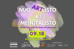 Kultūra, kuri įtraukia / kviečia patirti: rugsėjį Alytuje – festivalis jaunimui „Nuo ART'isto iki Me(n)talisto“