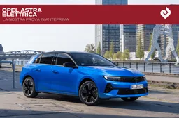 Opel Astra elettrica: prova in anteprima, interni, autonomia, prezzo