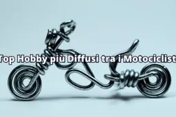 Top hobby più diffusi tra i motociclisti