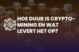 Hoe duur is crypto-mining en wat levert het op?