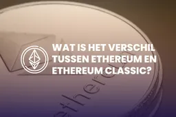 Wat is het verschil tussen Ethereum en Ethereum Classic?