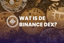 Wat is de Binance DEX?