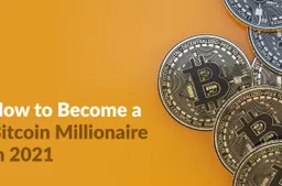 Hoe je in 2021 een Bitcoin miljonair kunt worden