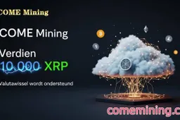 Met COME Mining cloud mining kunt u 10.000 XRP verdienen en wordt valutawissel ondersteund