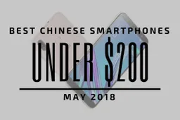 Top 5 Chinese Smartphones for Under $200 - May 2018